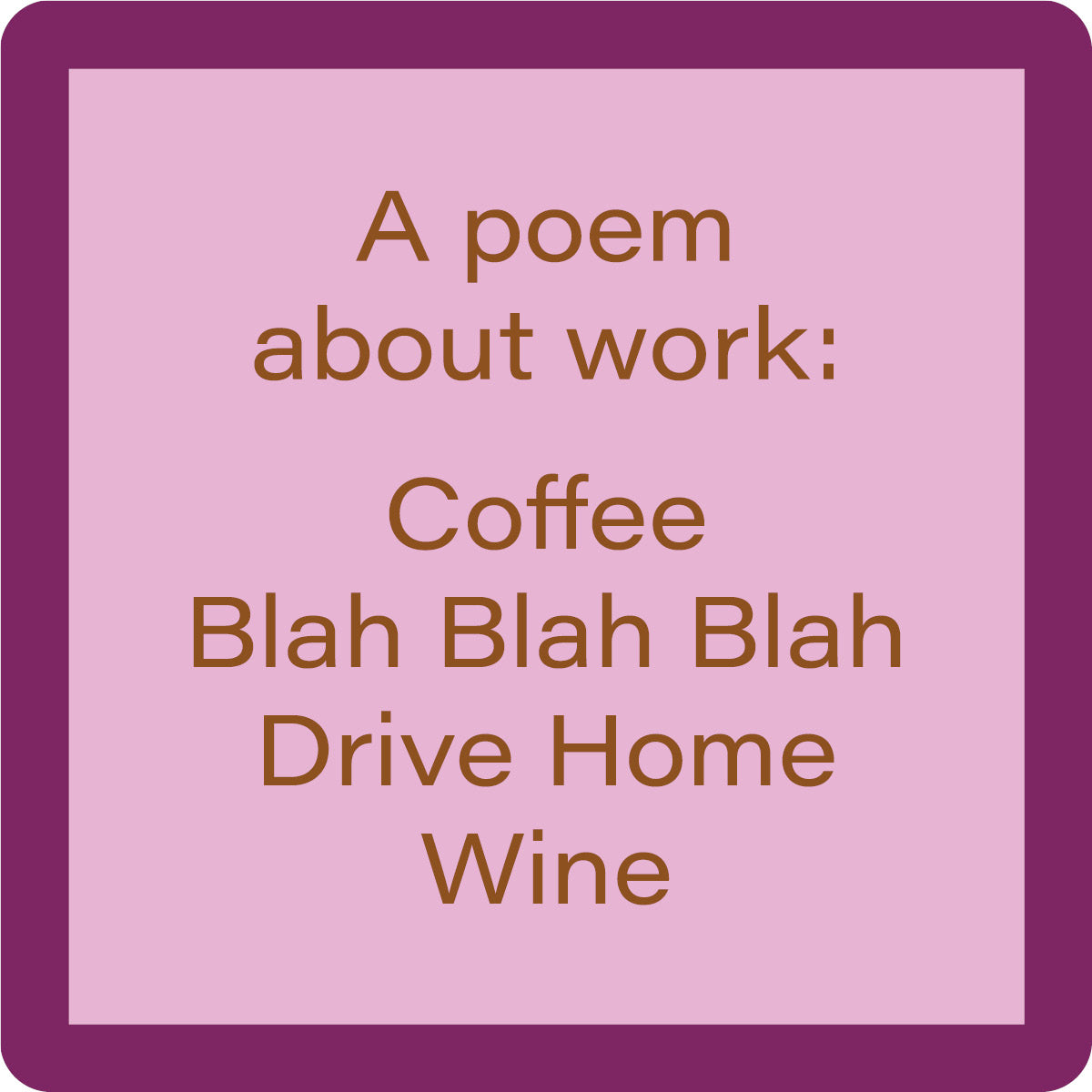 Humorous Coaster